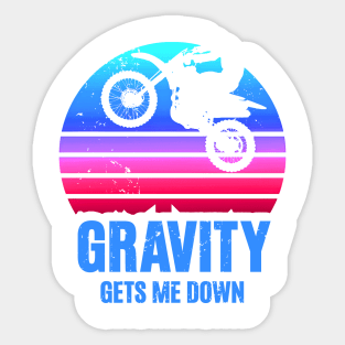 Gravity gets me down Sticker